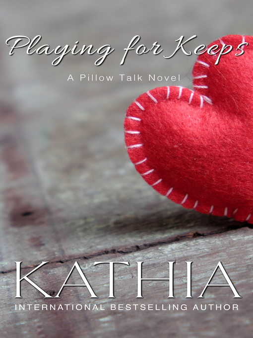 Title details for Playing for Keeps by Kathia - Available